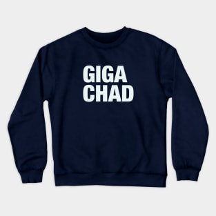 Giga Chad Crewneck Sweatshirt